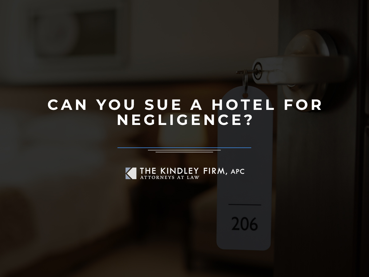 can-you-sue-a-hotel-for-negligence-the-kindley-firm-apc